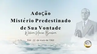 📖 Cita&ccedil;&otilde;es do Irm&atilde;o Branham | Ado&ccedil;&atilde;o - Minist&eacute;rio Predestinado de sua Vontade &sect;34