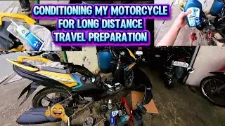 CONDITIONING MY MOTORCYCLE FOR LONG DISTANCE TRAVEL PREPARATION / VIRGINIA CARANG