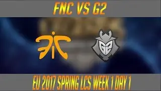 Fnatic VS G2 SPRING 2017 EU LCS WEEK 1 DAY 1  HIGHLIGHTS