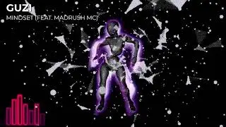 GUZI ft MADRUSH MC - MINDSET