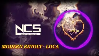 MODERN REVOLT - LOCA {NCS RELEASE}
