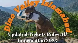 Dino valley visit kesa raha | Dino valley Islamabad | dino valley ticket price 2023