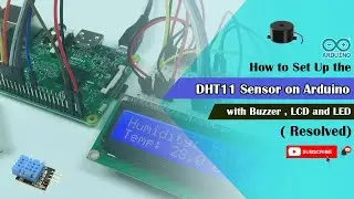 How to Interface Arduino | DHT11 Sensor | Buzzer | LCD | LED | Connect Arduino to temperature sensor