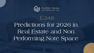 348 | Predictions for 2026 in Real Estate and Non Performing Note Space