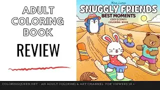 Snuggly Friends Best Moments Coloring Book Review | Nina Luma