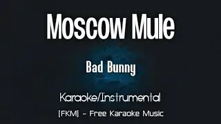 Bad Bunny - Moscow Mule (Karaoke/Instrumental) | Un Verano Sin Ti | [FKM] Free Karaoke Music