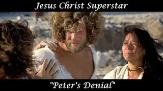 Иисус Христос - Peter's Denial - Jesus Christ Superstar (Фильм 1973)