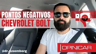 PONTOS NEGATIVOS DO CHEVROLET BOLT EV | OPINICAR