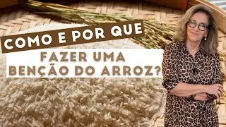 Como e por que fazer uma Benção do Arroz? | Silvana Occhialini Feng Shui