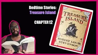 Bedtime Stories: Treasure Island Chapter 12