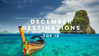 10 Travel Destinations December