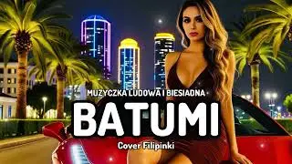 Muzyczka Ludowa i Biesiadna - Batumi (Cover Filipinki)