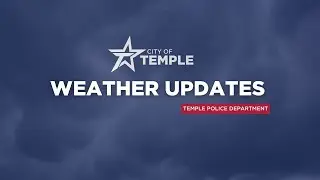 Weather Updates: Temple Police Department