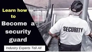 How to become a security guard - secrets of the security industry