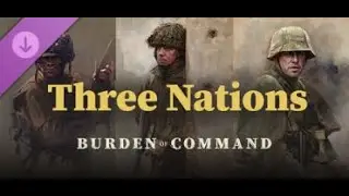 Burden of Command: Three Nations DLC &ndash; Command D-Day Like Never Before!