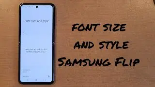 Change Font Size and Style Samsung Galaxy Flip