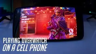 Playing Overwatch... on a Cell Phone! GeForce NOW Review