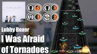 Lobby Boxer - I Was Afraid of Tornadoes (Clone Hero Chart Preview)