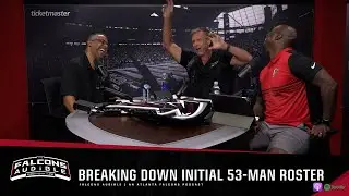 Breaking down the Atlanta Falcons&rsquo; Initial 53-Man Roster | Falcons Audible Podcast