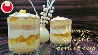MANGO DELIGHT DESSERT CUP/Quick and easy