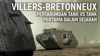 VILLERS-BRETONNEUX: Duel Tank vs Tank yang Pertama Dalam Sejarah