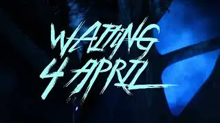 Waiting 4 April - 