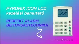 PYRONIX MATRIX riasztórendszerhez ICON LCD kezelőegység kezelési bemutató.