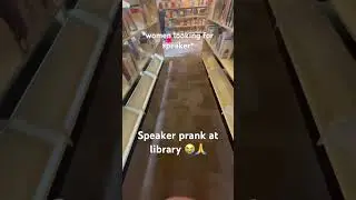 speaker prank at library 😭🙏