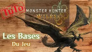La Chasse Commence ! Guide D&eacute;butant Rapide || Monster Hunter Wilds
