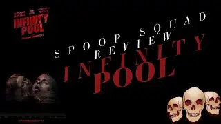 Spoop Squad Review - Infinity Pool (2023)