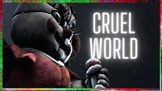 [FNAF/SFM] Cruel World (SHORT)