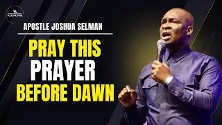 Don&rsquo;t Sleep Through Your Breakthrough! Pray This Before Dawn | Apostle Joshua Selman (LIVESTREAM)