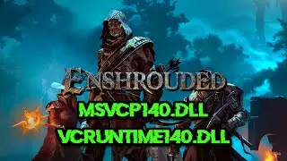 Enshrouded Microsoft Visual C++ Runtime Error VCRUNTIME140.dll and MSVCP140.dll FIX
