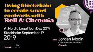 Nordic Legal Tech Day 2019 - RELL & Chromia Blockchain Smart Contracts with Code Walkthrough