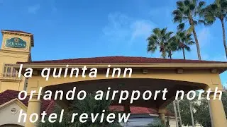 LA QUINTA INN ORLANDO AIRPORT NORTH HOTEL REVIEW