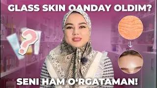 GLASS SKIN QANDAY OLDIM? SENI HAM O&lsquo;RGATAMAN! - COMAX.UZ