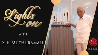 SP Muthuraman Interview | AVM Productions | Lights On
