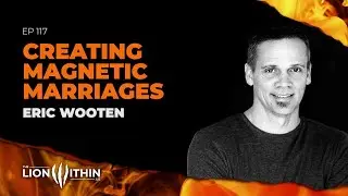 Creating Magnetic Marriages With Eric Wooten