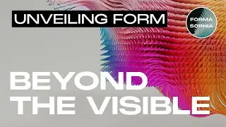 Unveiling Form: Beyond the Visible Horizon | Thought Provoking Voyage through Art, Mind and Spirit