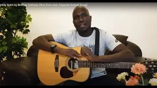 Holy Spirit by Brother Anthony Okot from Gulu (Uganda Gospel Song)