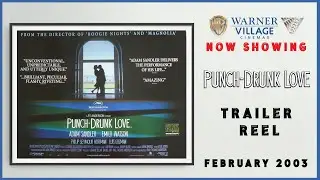 PUNCH-DRUNK LOVE (February 2003 Warner Village Cinema Trailer Reel) -- Home Cinema