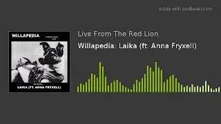 Willapedia: Laika (ft. Anna Fryxell)