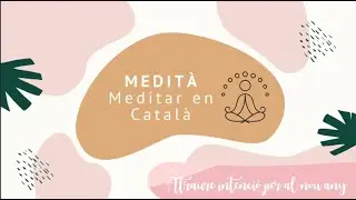 Meditaci&oacute; Guiada en Catal&agrave;: ATRAURE INTENCI&Oacute; PER AL NOU ANY 2022 | MEDIT&Agrave; - Meditar en Catal&agrave;