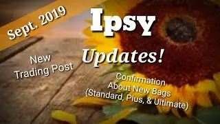 Ipsy September/October 2019 Updates: New Trading Post & New Bags!