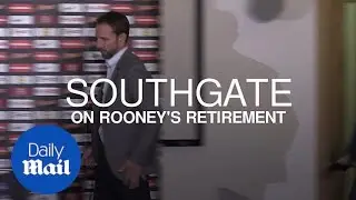 Gareth Southgate on Wayne Rooney's international retirement - Daily Mail