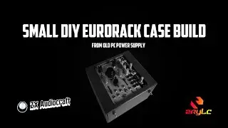 Small DIY Eurorack Case from Old PC Power Supply