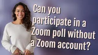 Can you participate in a Zoom poll without a Zoom account?