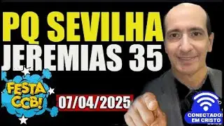 CCB-PARQUE SEVILHA LUIZ TOSCANO-07/04/2025 -JEREMIAS 35 - PREGAÇÃO NA IGREJA SURPRESA IRMANDADE#ccb
