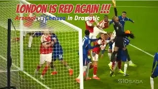 Arsenal vs Chelsea in Dramatic