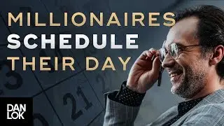 How Millionaires Schedule Their Day - Millionaire Productivity Habits Ep. 11